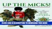 Read Now Up the Micks!: An Illustrated History of the Irish Guards PDF Book