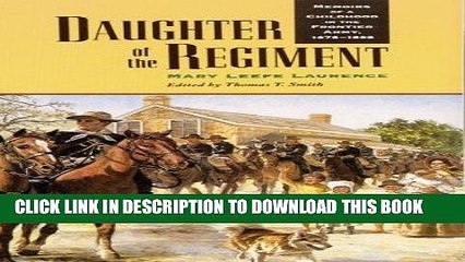 Read Now Daughter of the Regiment: Memoirs of a Childhood in the Frontier Army, 1878-1898 Download