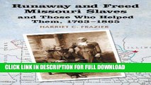 Read Now Runaway and Freed Missouri Slaves and Those Who Helped Them, 1763-1865 Download Book