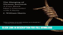 Read Now The Hanging of Thomas Jeremiah: A Free Black Man s Encounter with Liberty Download Online