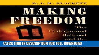 Read Now Making Freedom: The Underground Railroad and the Politics of Slavery (The Steven and