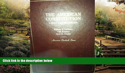 Must Have  The American Constitution ; Cases and Materials (American Casebook Series )  Premium