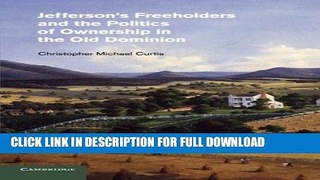 Read Now Jefferson s Freeholders and the Politics of Ownership in the Old Dominion (Cambridge