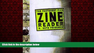FREE PDF  The Factsheet Five Zine Reader: The Best Writing from the Underground World of Zines