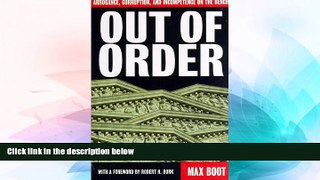 Must Have  Out Of Order: Arrogance, Corruption, And Incompetence On The Bench  READ Ebook Full