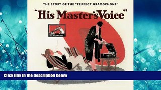 FREE DOWNLOAD  The Perfect Portable Gramophone - His Master s Voice  BOOK ONLINE