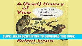 [EBOOK] DOWNLOAD A Brief History of Vice: How Bad Behavior Built Civilization READ NOW