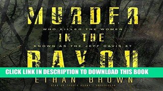 [EBOOK] DOWNLOAD Murder in the Bayou: Who Killed the Women Known as the Jeff Davis 8? PDF