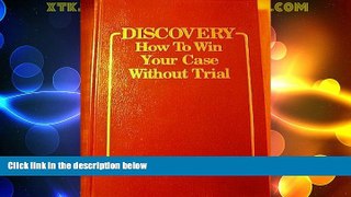 Big Deals  Discovery: How to Win Your Case Without Trial  Best Seller Books Most Wanted
