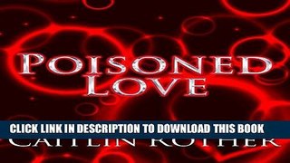 [EBOOK] DOWNLOAD Poisoned Love READ NOW