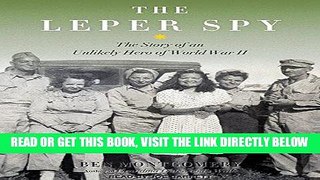 [EBOOK] DOWNLOAD The Leper Spy: The Story of an Unlikely Hero of World War II READ NOW