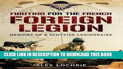 Download Video: Read Now Fighting for the French Foreign Legion: Memoirs of a Scottish Legionnaire PDF Online