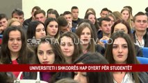 UNIVERSITETI I SHKODRËS HAP DYERT PËR STUDENTËT