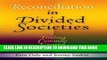 Read Now Reconciliation in Divided Societies: Finding Common Ground (Pennsylvania Studies in Human
