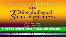 Read Now Reconciliation in Divided Societies: Finding Common Ground (Pennsylvania Studies in Human