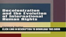 Read Now Decolonization and the Evolution of International Human Rights (Pennsylvania Studies in