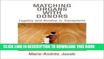 Read Now Matching Organs with Donors: Legality and Kinship in Transplants (Contemporary