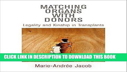 Read Now Matching Organs with Donors: Legality and Kinship in Transplants (Contemporary
