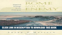 Read Now Rome and the Enemy: Imperial Strategy in the Principate Download Book