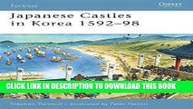 Read Now Japanese Castles in Korea 1592-98 (Fortress) PDF Book