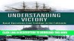 Read Now Understanding Victory: Naval Operations from Trafalgar to the Falklands (War, Technology,