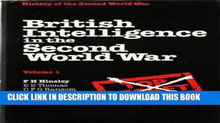 Read Now British Intelligence in the Second World War: v. 1: Its Influence on Strategy and