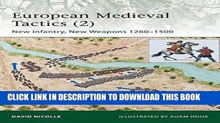 Read Now European Medieval Tactics (2): New Infantry, New Weapons 1260-1500 (Elite) PDF Online