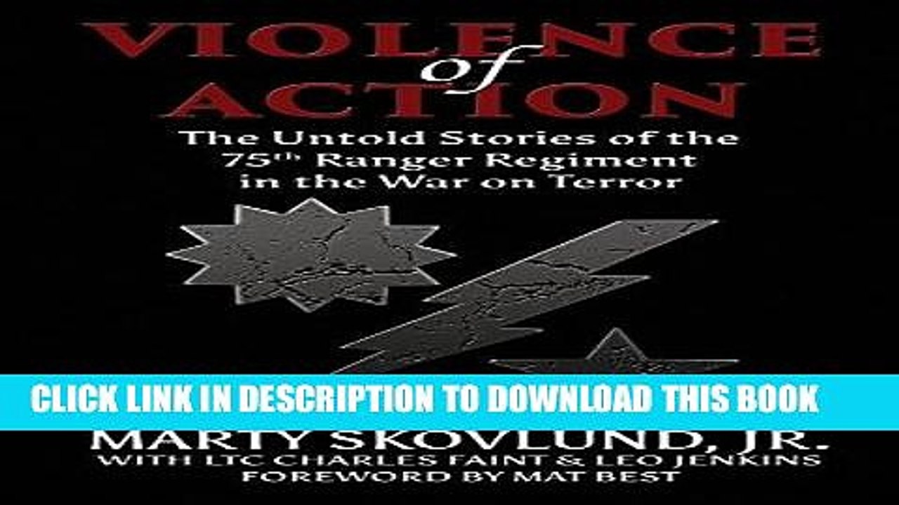 Read Now Violence of Action: The Untold Stories of the 75th Ranger Regiment in the War on Terror