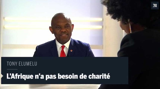 Tony Elumelu : L'Afrique n'a pas besoin de charité mais d'investissements