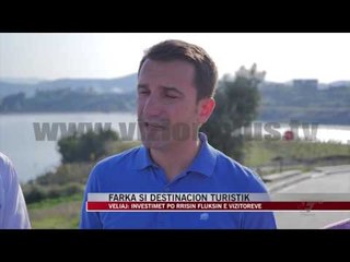 Farka si destinacion turistik - News, Lajme - Vizion Plus