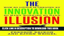 [PDF] The Innovation Illusion: How So Little Is Created by So Many Working So Hard Full Online