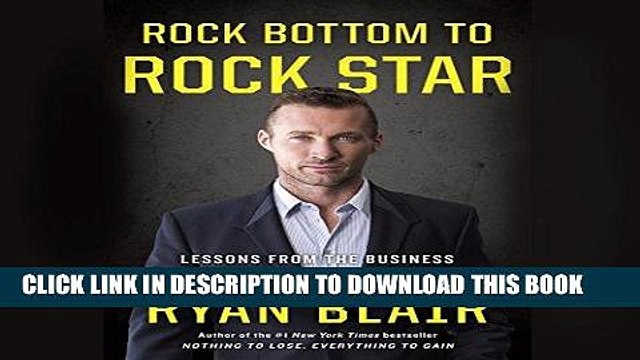 [PDF] Rock Bottom to Rock Star: Lessons from the Business School of Hard Knocks Full Online