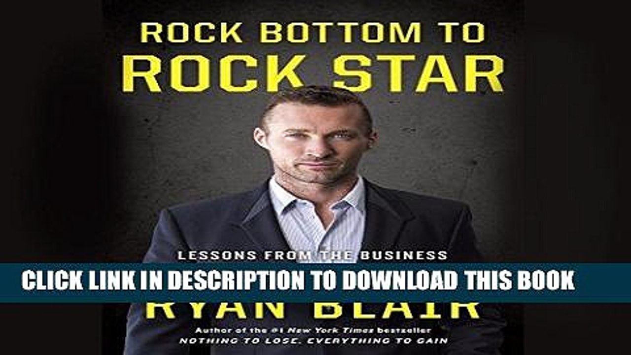 [PDF] Rock Bottom to Rock Star: Lessons from the Business School of Hard Knocks Full Online