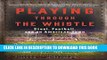 [PDF] FREE Playing Through the Whistle: Steel, Football, and an American Town [Read] Full Ebook