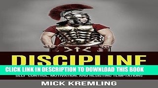 [PDF] Discipline: Develop Self-Discipline and the Willpower to Achieve Your Goals, Discover True