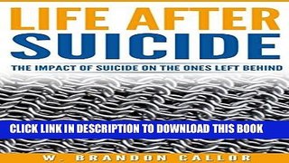 [PDF] Life After Suicide: The Impact of Suicide on the Ones Left Behind Popular Online