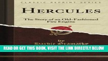 [DOWNLOAD] PDF Hercules: The Story of an Old-Fashioned Fire Engine (Classic Reprint) Collection
