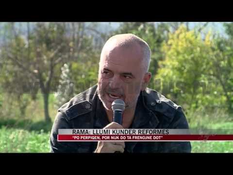 Rama: Llumi kundër reformës - News, Lajme - Vizion Plus