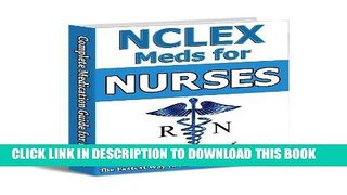 Read Now 2016 NCLEXÂ® Medications Guide   Practice Questions for Nursing Students: Best 2016 NCLEX