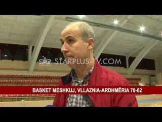 BASKET MESHKUJ, VLLAZNIA-ARDHMËRIA 70-62