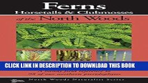 [PDF] Ferns of the North Woods: Including Horsetails   Clubmosses (Naturalist Series) Popular Online