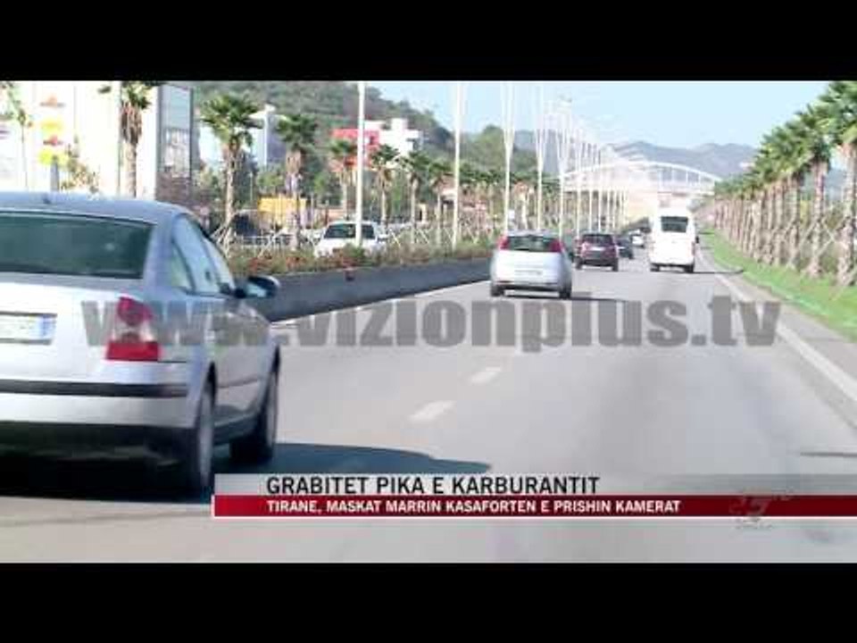 Tiranë, grabitet pika e karburantit - News, Lajme - Vizion Plus