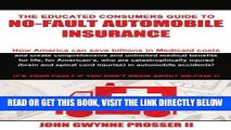 [FREE] EBOOK The Educated Consumers Guide to No-Fault Automobile Insurance: How America can save
