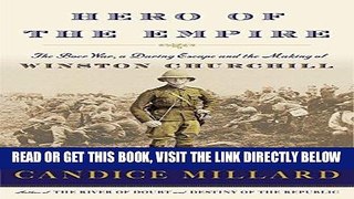 [FREE] EBOOK Hero of the Empire: The Boer War, a Daring Escape, and the Making of Winston