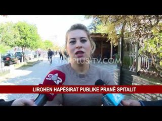 LIROHEN HAPËSIRAT PUBLIKE PRANË SPITALIT