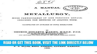 [READ] EBOOK A Manual of Metallurgy, More Particularly of the Precious Metals ONLINE COLLECTION