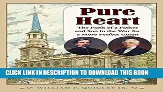 Read Now Pure Heart: The Faith of a Father and Son in the War for a More Perfect Union (Civil War