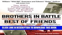 Read Now Brothers in Battle, Best of Friends: Two WWII Paratroopers from the Original Band of