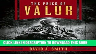 Read Now The Price of Valor: The Life of Audie Murphy, America s Most Decorated Hero of World War