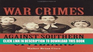 Read Now War Crimes Against Southern Civilians Download Online